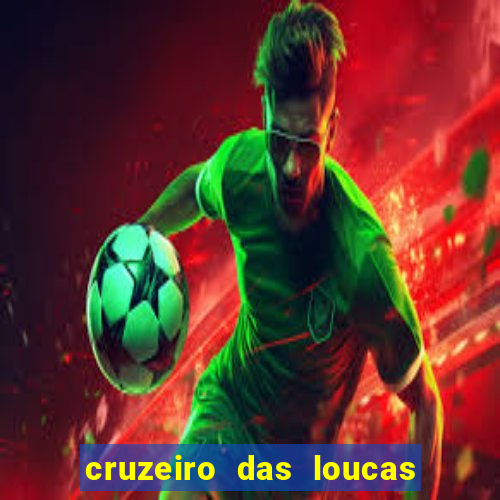 cruzeiro das loucas filme completo dublado topflix